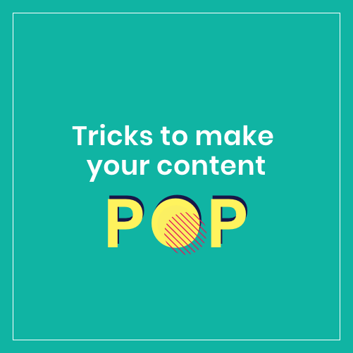 Tricks to Make Your Content Pop